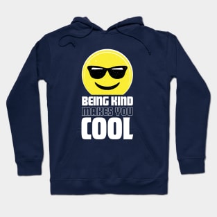 Being Kind Makes You Cool | Funny Anti-Bullying Shirts Hoodie